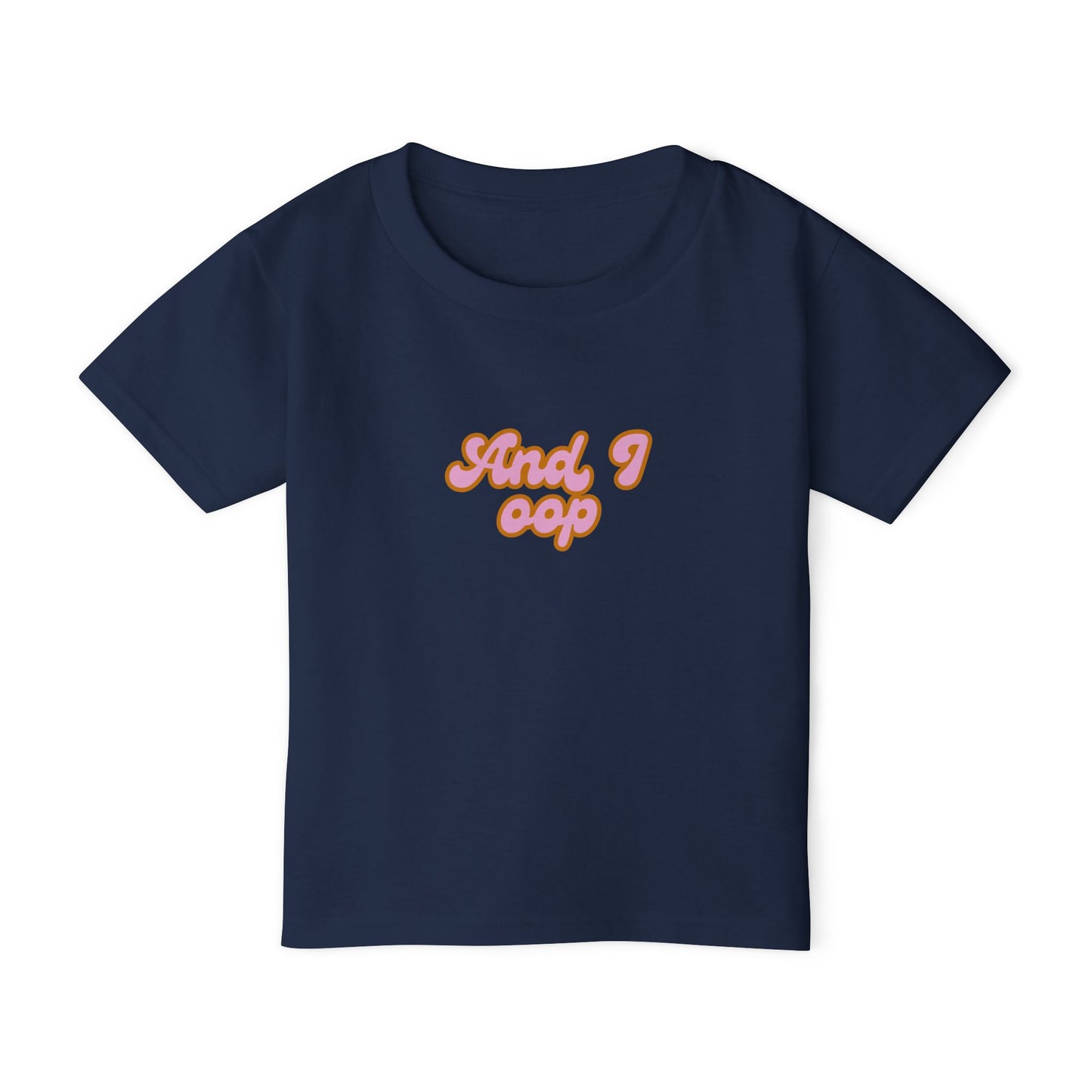 Toddler T-shirt - And I oop