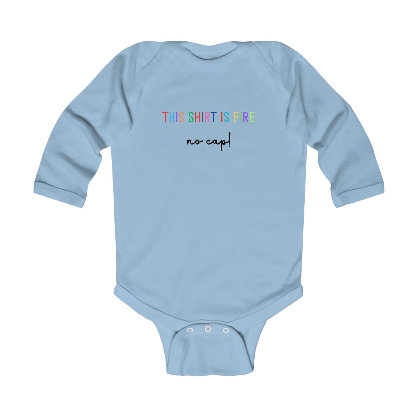 Fire No Cap  - LS Onesie