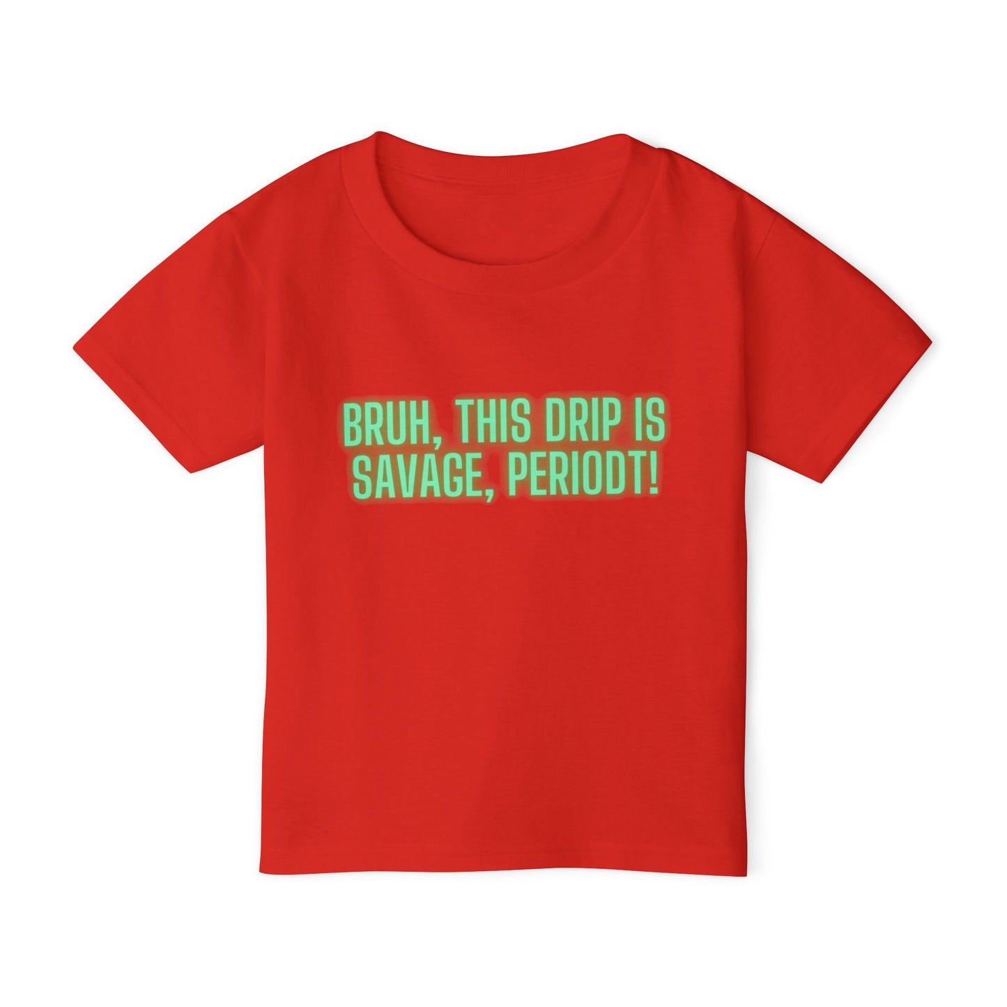 Drip is Savage  - Toddler T-shirt