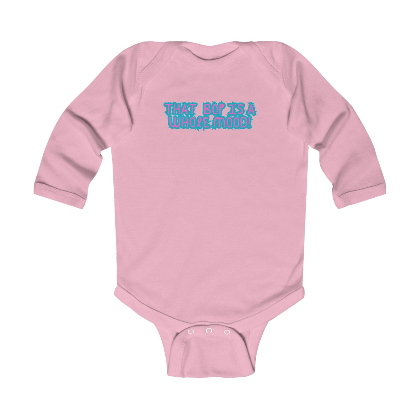 Bop is a Whole Mood  - LS Onesie