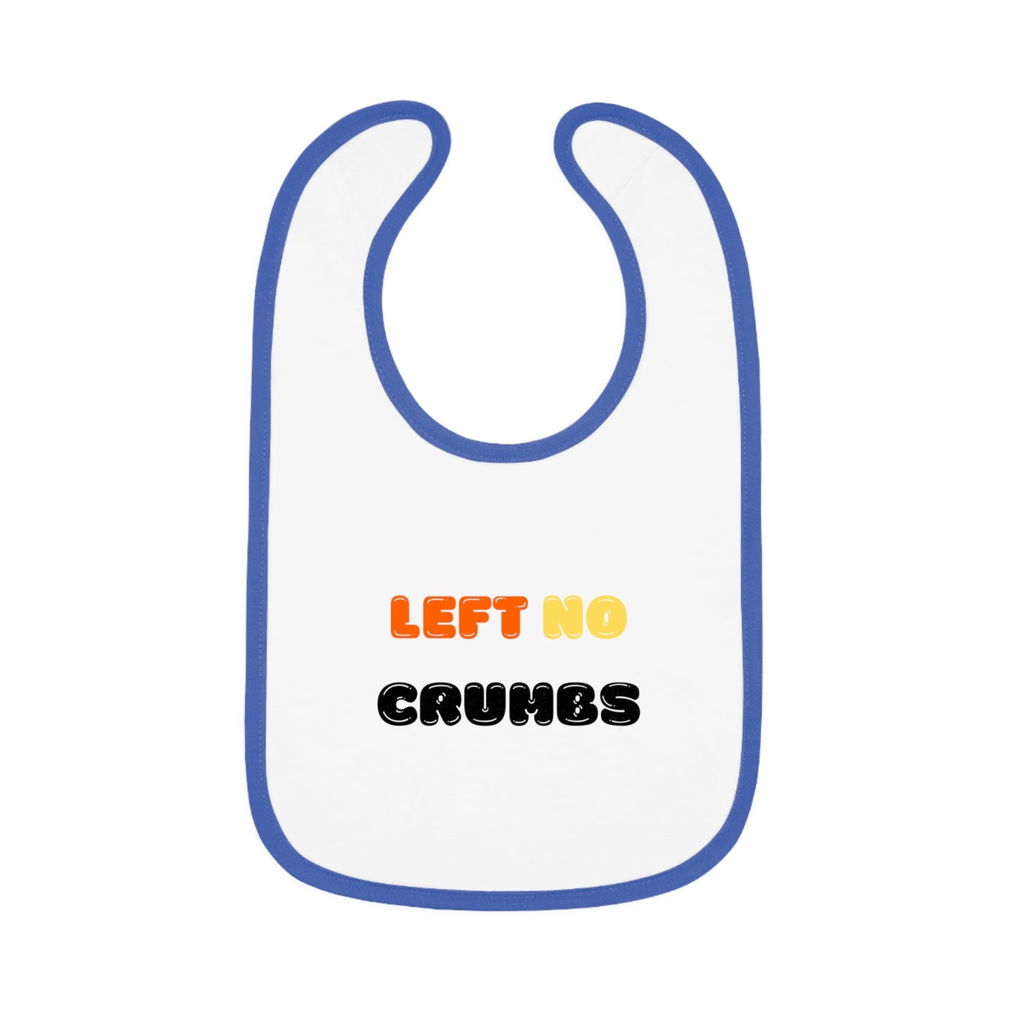 Left No Crumbs  - Baby Bib