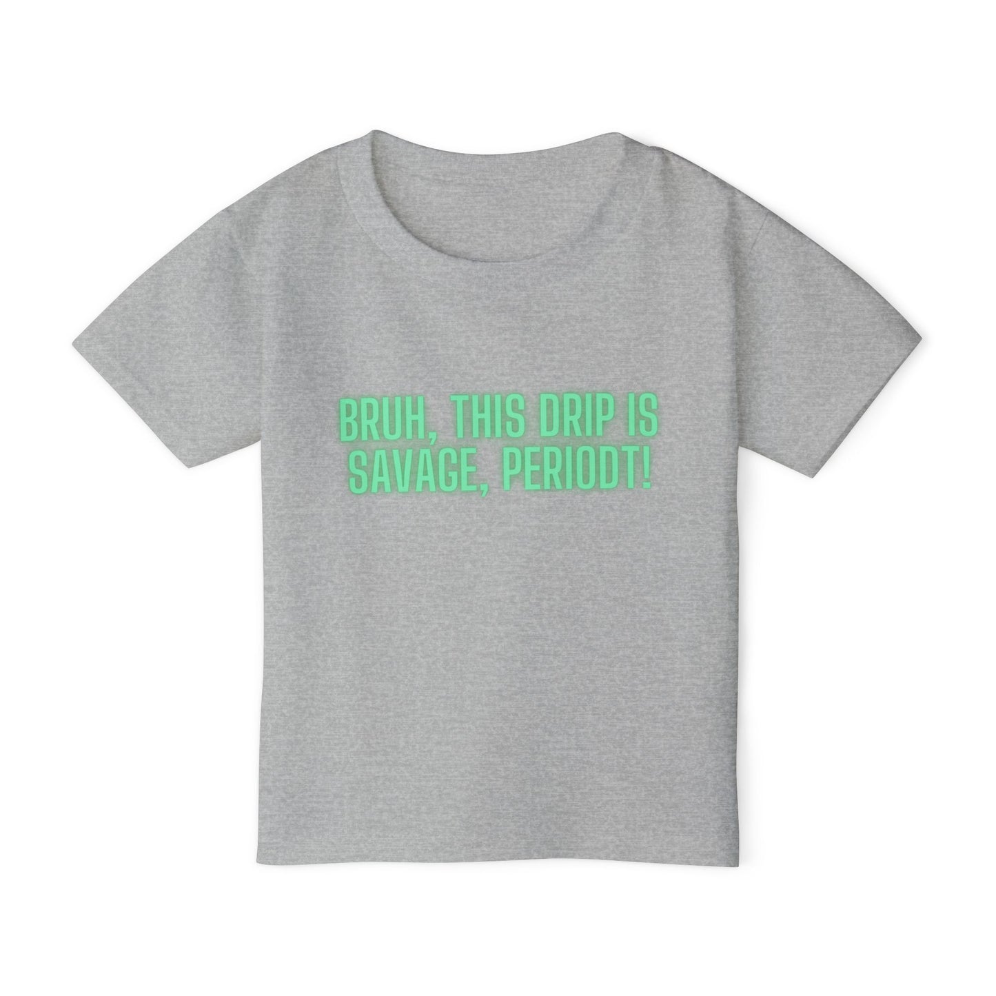 Drip is Savage  - Toddler T-shirt