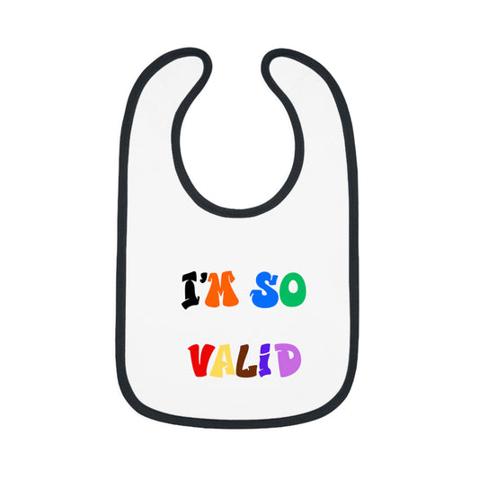 I'm So Valid  - Baby Bib