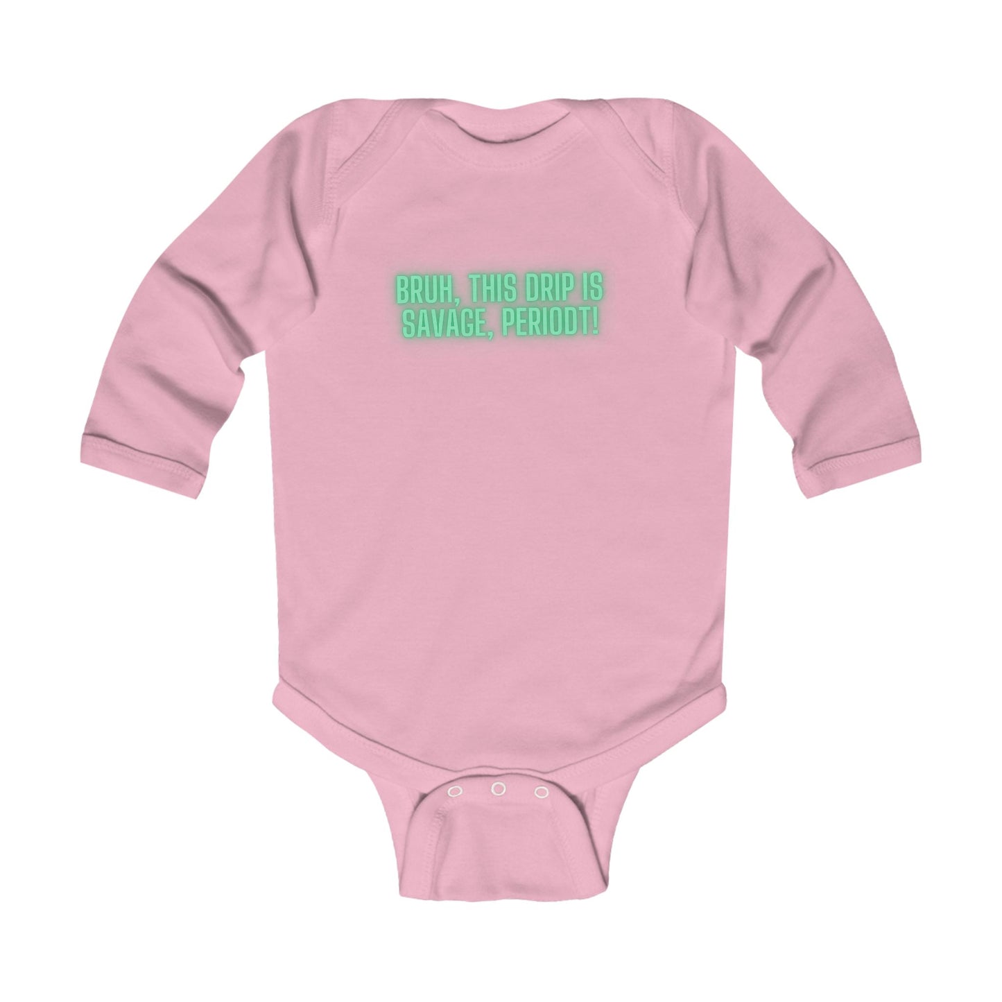 Drip is Savage  - LS Onesie