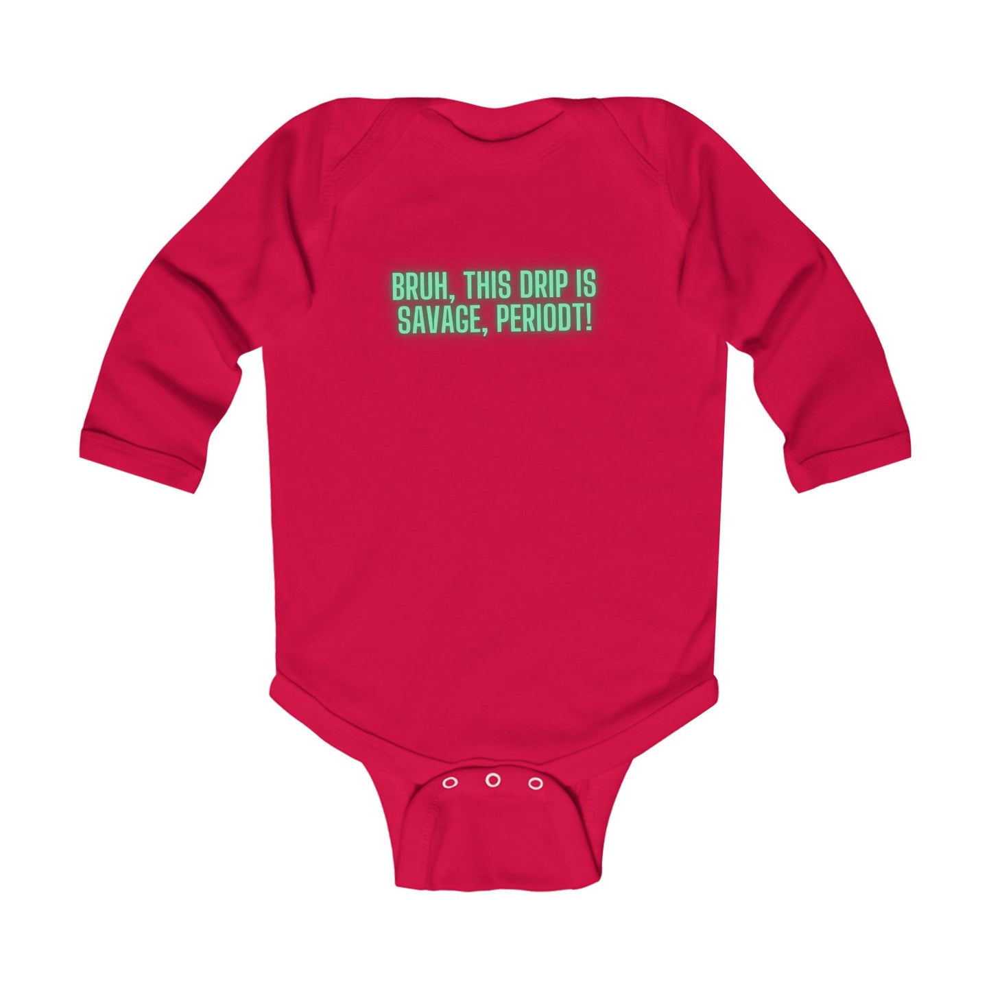 Drip is Savage  - LS Onesie