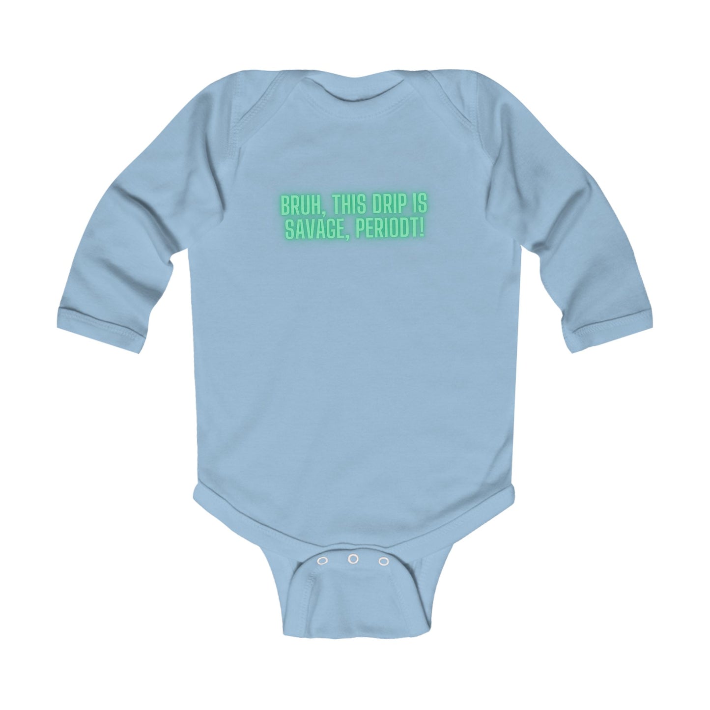 Drip is Savage  - LS Onesie