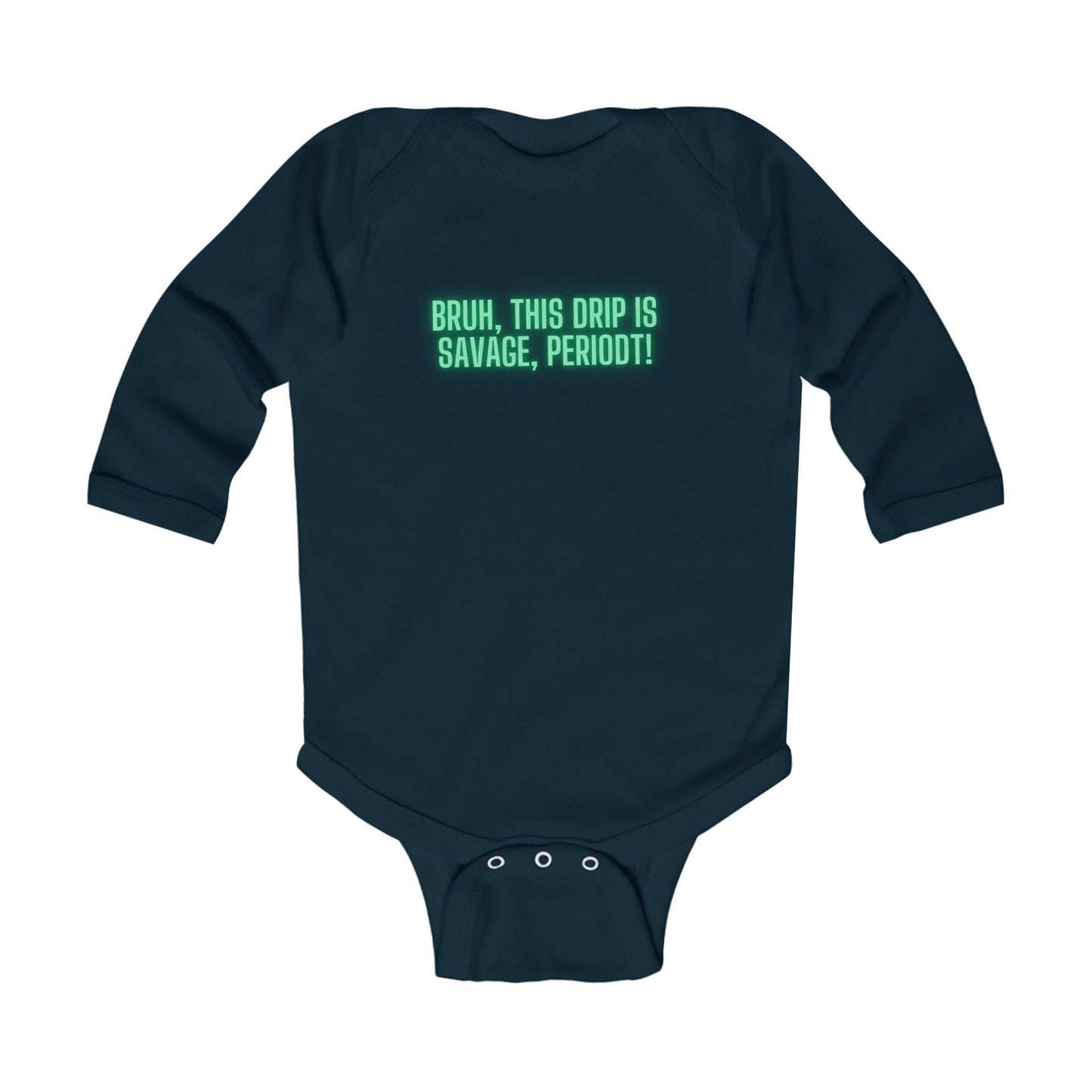 Drip is Savage  - LS Onesie