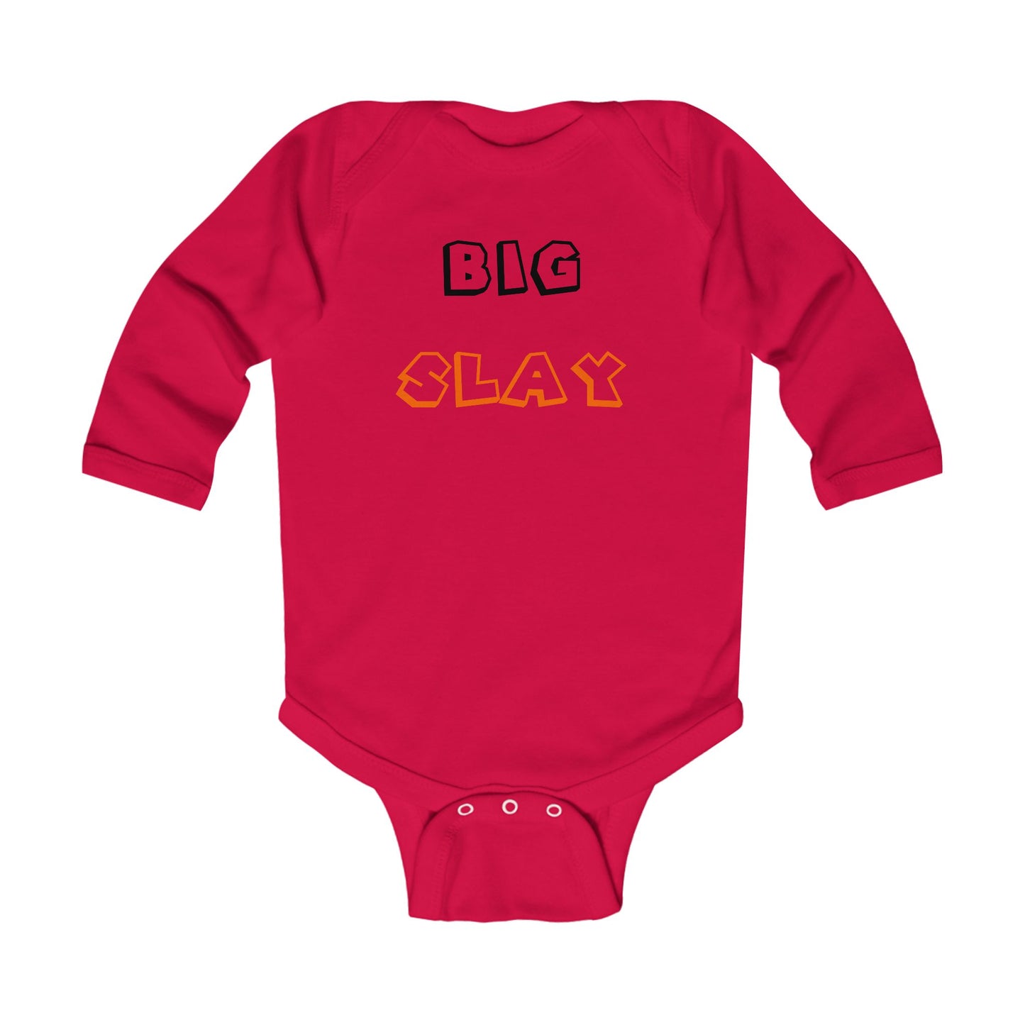 Big Slay  - LS Onesie