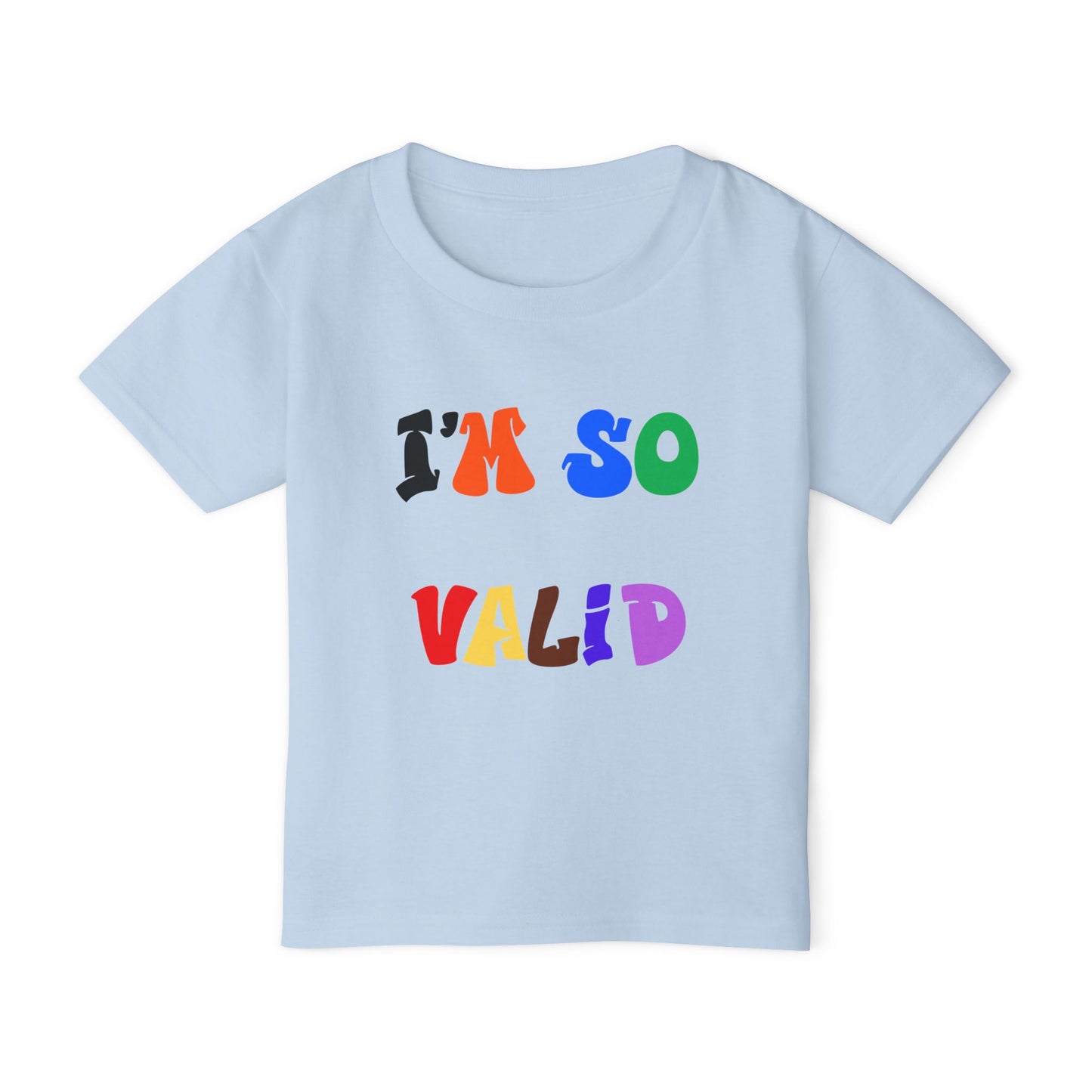 I'm So Valid  - Toddler T-shirt